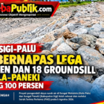 Warga Sigi-Palu Bisa Bernapas Lega, Revetmen dan 18 Groundsill Watutela-Paneki Rampung 100 Persen