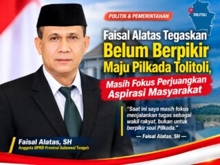 Faisal Alatas Tegaskan Belum Berpikir Maju Pilkada Tolitoli, Masih Fokus Perjuangkan Aspirasi Masyarakat