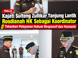 Kajati Sulteng Zullikar Tanjung Lantik Rosdianah HK Sebagai Koordinator, Dorong Pelayanan Hukum Responsif dan Humanis