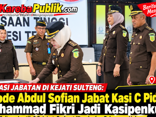 Rotasi Jabatan di Kejati Sulteng: Laode Abdul Sofian Jabat Kasi C Pidum, Muhammad Fikri Jadi Kasipenkum